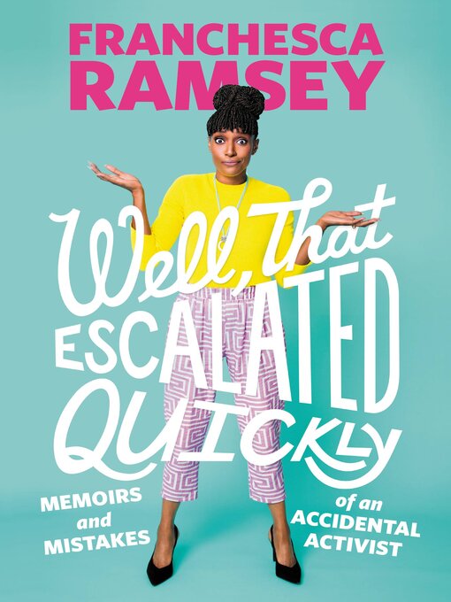 Title details for Well, That Escalated Quickly by Franchesca Ramsey - Available